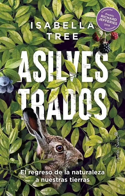 Asilvestrados "El regreso de la naturaleza a nuestras tierras" Precio Reducido