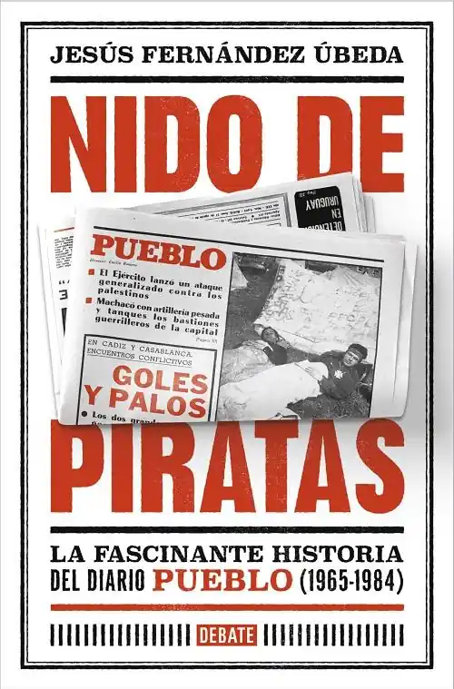 Nido de piratas "La fascinante historia del diario ‘Pueblo‘ (1965-1984)" Venta Final