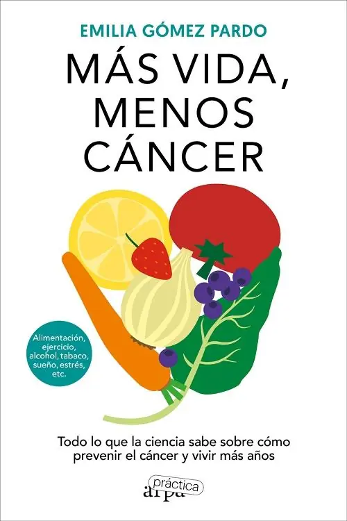 Bestseller Más vida, menos cáncer "Todo lo que la ciencia sabe sobre cómo prevenir el cáncer y vivir más años"