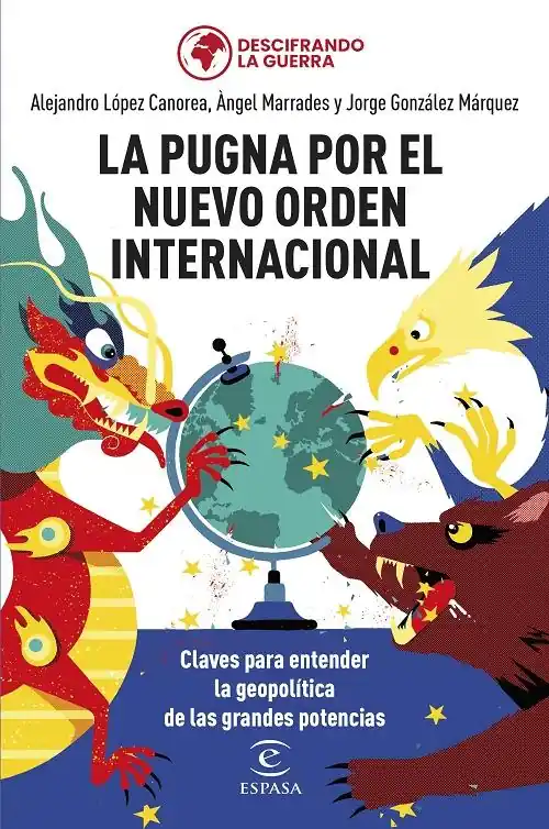 La pugna por el nuevo orden internacional "Descifrando la guerra" Más Vendido