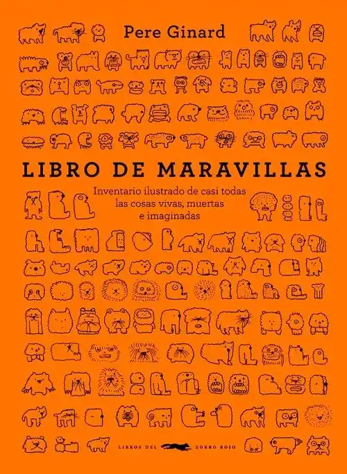 Libro de maravillas "Inventario ilustrado de casi todas las cosas vivas, muertas e imaginadas" Gran Oferta