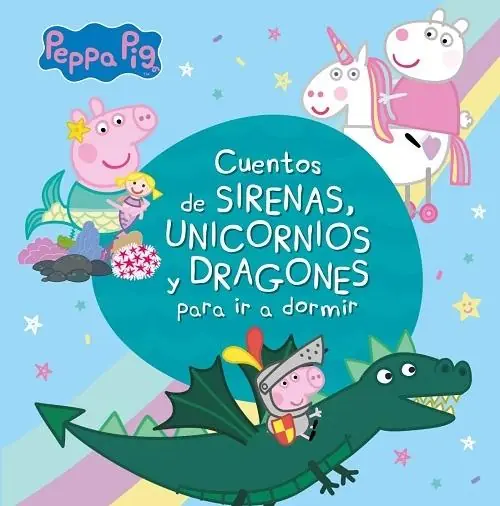 Cuentos de sirenas, unicornios y dragones para ir a dormir "(Peppa Pig. Recopilatorio de cuentos)" Últimas Unidades
