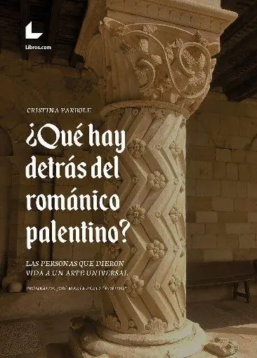 ¿Qué hay detrás del románico palentino? "Las personas que dieron vida a un arte universal" Envío Inmediato