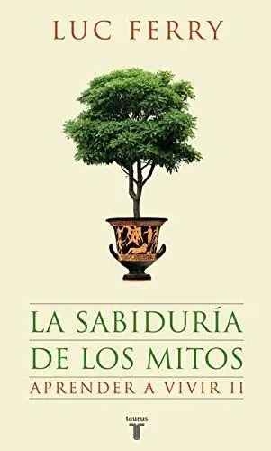 La sabiduría de los mitos "Aprender a vivir - II" Directo De Fábrica