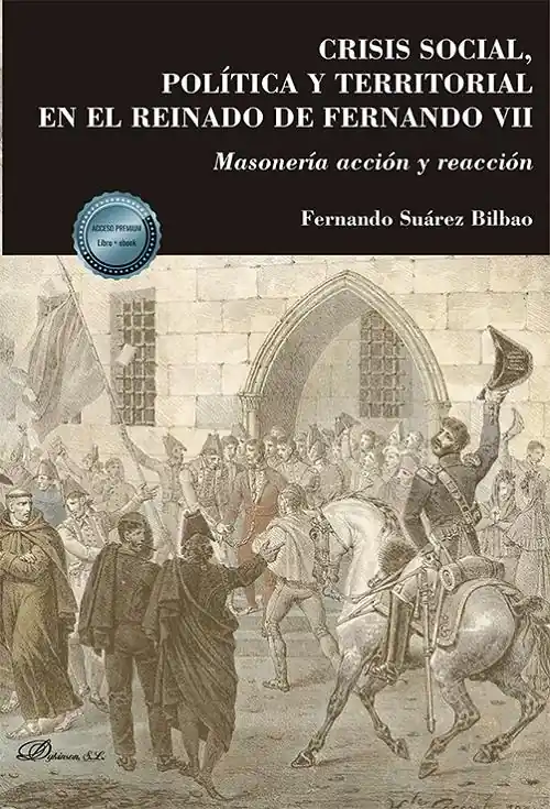 Precio Económico Crisis social, política y territorial en el reinado de Fernando VII "Masonería acción y reacción"