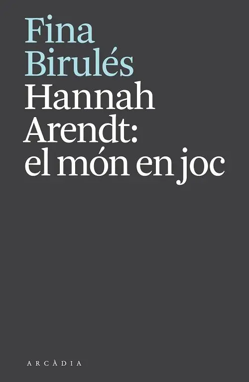 Últimas Unidades Hannah Arendt el món en joc