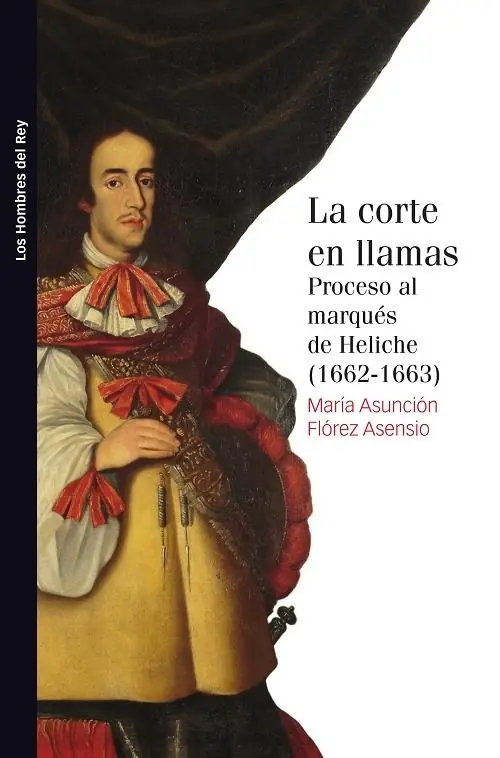 La corte en llamas "Proceso al marqués de Heliche (1662-1663)" Favorito De Clientes
