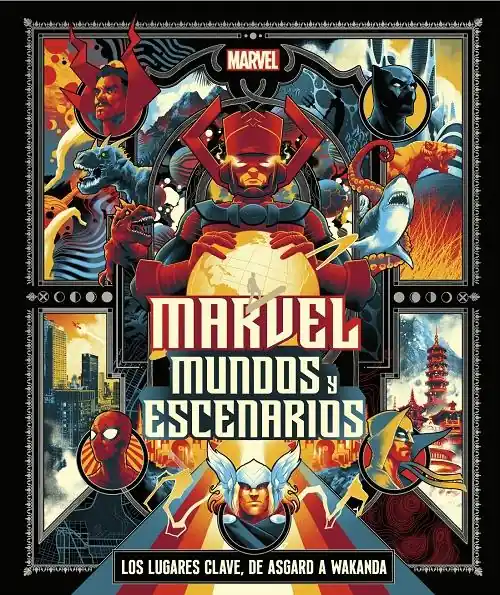 Imprescindible (Must-Have) Marvel Mundos y escenarios "Los lugares clave, de Asgard a Wakanda"