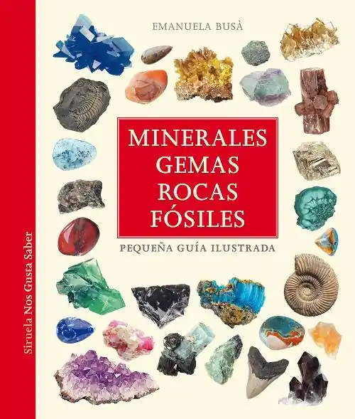 Minerales, gemas, rocas y fósiles "Pequeña guía ilustrada" Imprescindible (Must-Have)