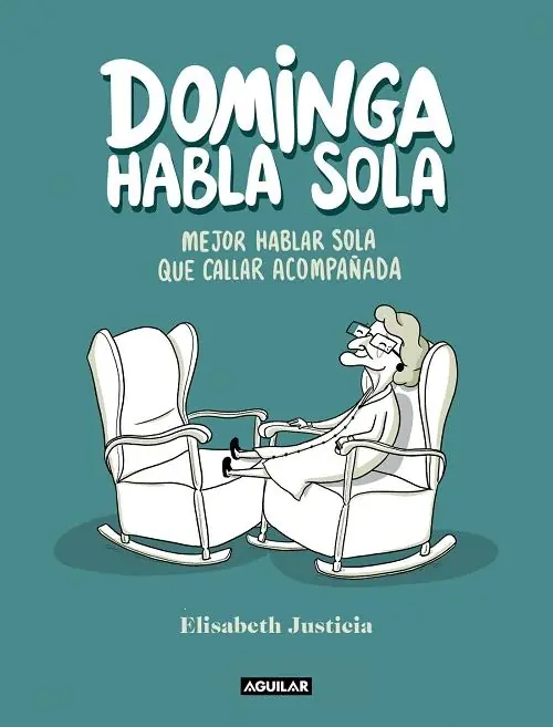 Dominga habla sola "Mejor hablar sola que callar acompañada" Últimas Unidades
