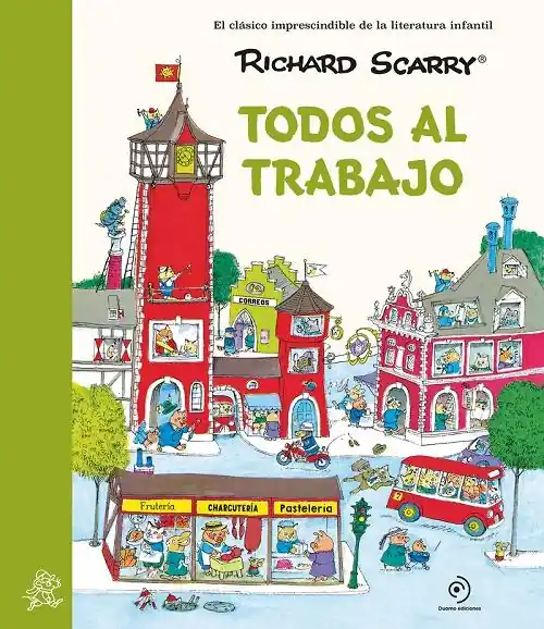 Todos al trabajo "(Los grandes clásicos de Richard Scarry)" Últimas Unidades