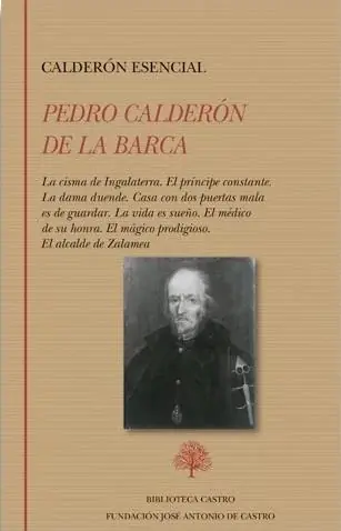 Ordenar Ahora Mismo Calderón esencial (Pedro Calderón de la Barca) "La cisma de Ingalaterra / El príncipe constante / La dama duende / Casa con dos puertas mala es de..."
