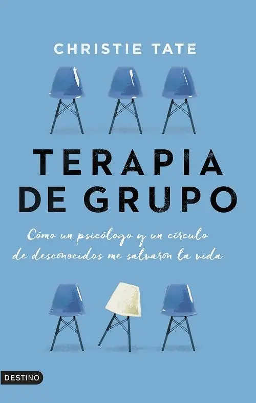 Terapia de grupo "Cómo un psicólogo y un círculo de desconocidos me salvaron la vida" Garantía De Devolución De Dinero