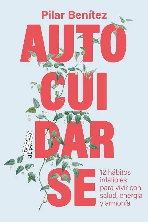 Autocuidarse "12 hábitos infalibles para vivir con salud, energía y armonía" Solo Hoy