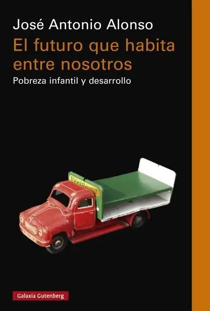 El futuro que habita entre nosotros "Pobreza infantil y desarrollo" Solo Por Tiempo Limitado