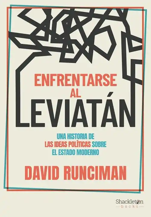 Económico Enfrentarse al Leviatán "Una historia de las ideas políticas sobre el estado moderno"