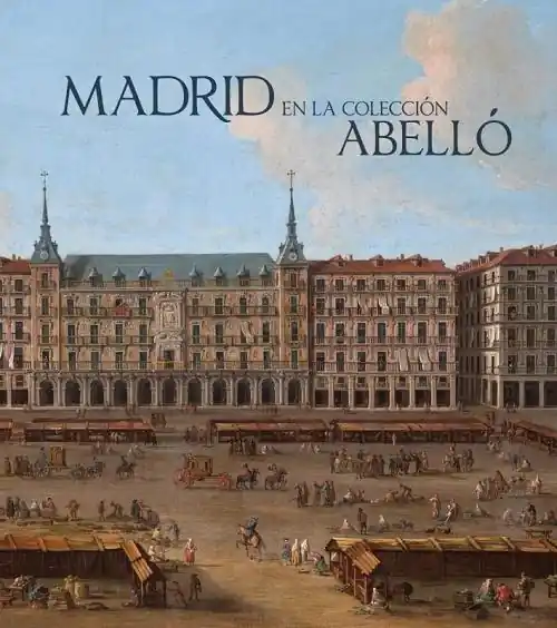 Mejor Precio Madrid en la colección Abelló "Pinturas y dibujos de los siglos XVII al XX"