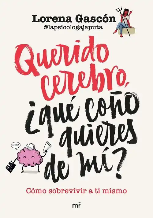 Garantía De Devolución De Dinero Querido cerebro, ¿qué coño quieres de mí? "Cómo sobrevivir a ti mismo"
