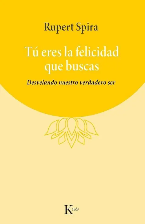 Tú eres la felicidad que buscas "Desvelando nuestro verdadero ser" Imprescindible (Must-Have)