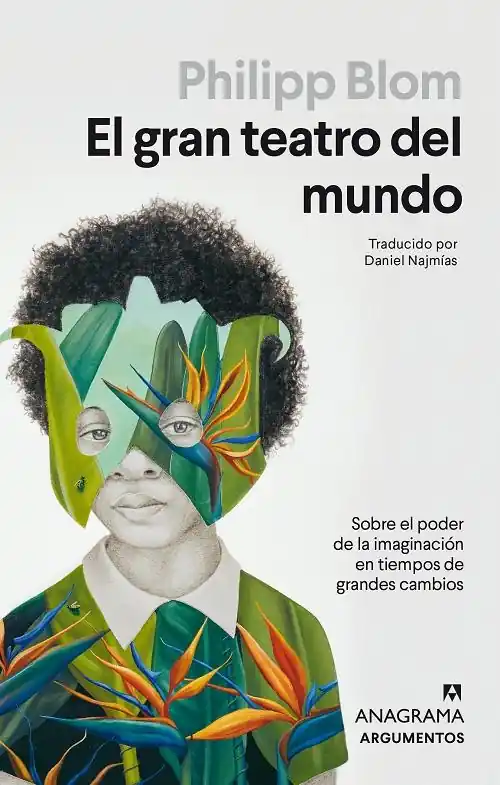 El gran teatro del mundo "Sobre el poder de la imaginación en tiempos de grandes cambios" Devolución Gratuita