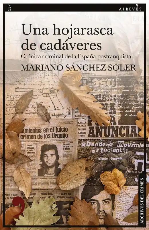 Envío Inmediato Una hojarasca de cadáveres "Crónica criminal de la España posfranquista (Archivos del crimen)"