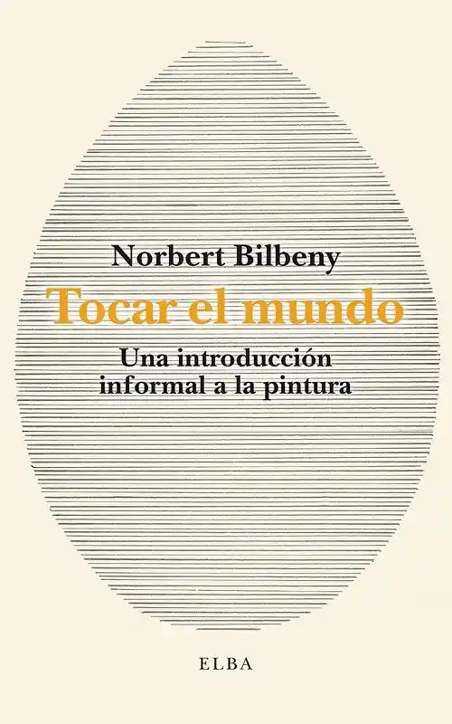 Tocar el mundo "Una introducción informal a la pintura" Envío Exprés