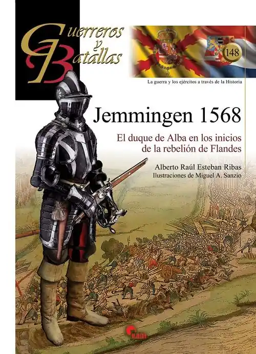 Jemmingen 1568 "El duque de Alba en los inicios de la rebelión de Flandes (Guerreros y Batallas - 148)" Mejor Precio