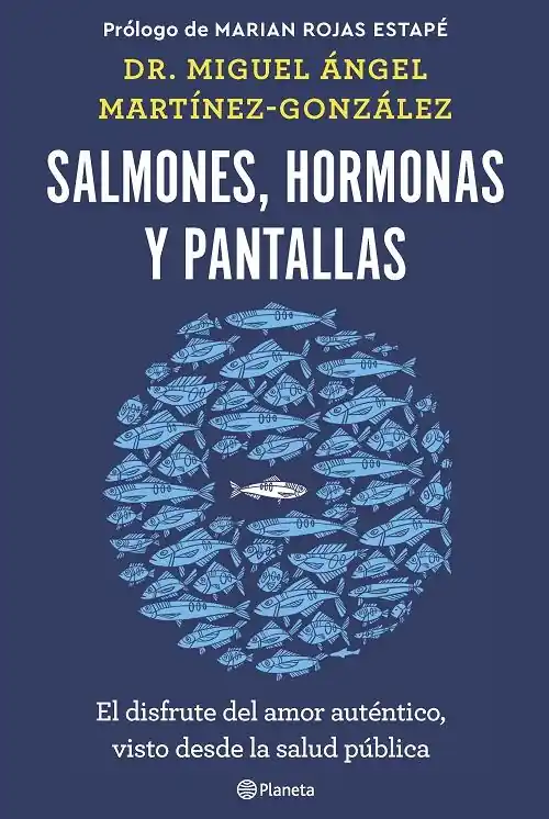 Salmones, hormonas y pantallas "El disfrute del amor auténtico, visto desde la salud pública" A Buen Precio