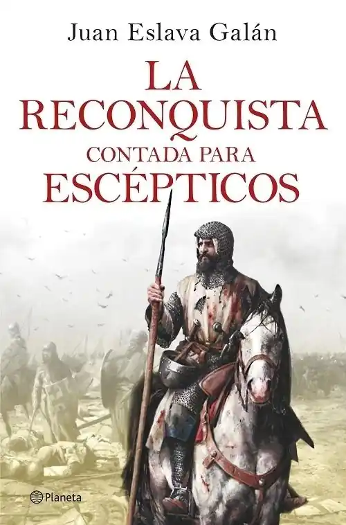 La Reconquista contada para escépticos Solo Por Tiempo Limitado