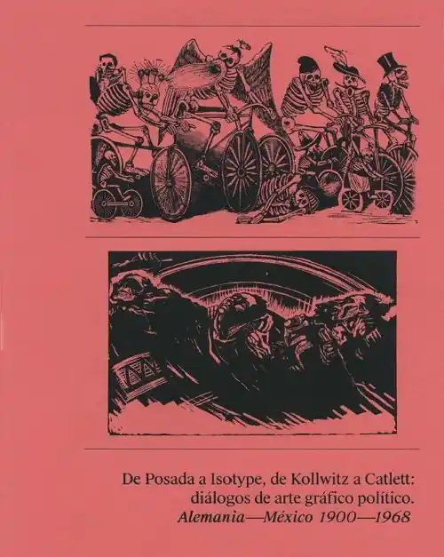 Precio Bajo De Posada a Isotype, de Kollwitz a Catlett diálogos de arte gráfico político "Alemania-México 1900-1968"