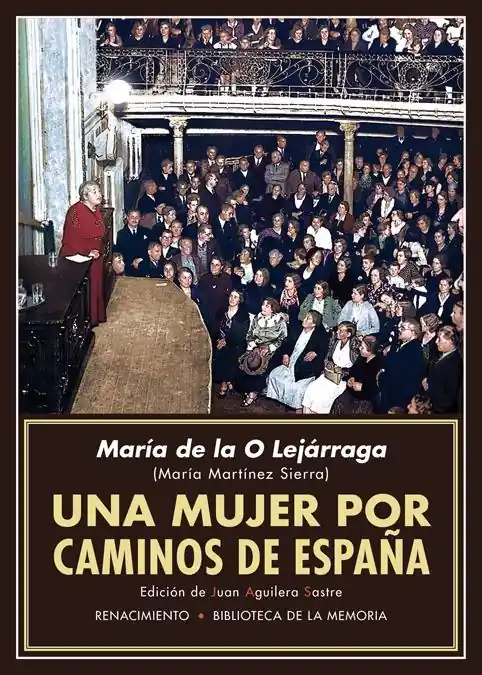 Oferta De Temporada Una mujer por caminos de España "Recuerdos de propagandista"