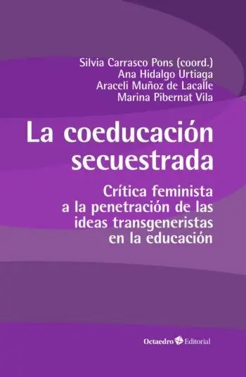 Oferta Flash La coeducación secuestrada "Crítica feminista a la penetración de las ideas transgeneristas en la educación"