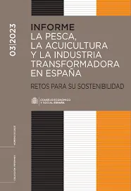 La pesca, la acuicultura y la industria transformadora en España retos para su sostenibilidad Ocasión Especial