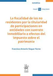 La fiscalidad de los no residentes por la titularidad de participaciones en entidades con sustrato inmobiliario a efectos del impuesto sobre el patrimonio Gran Oferta