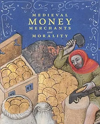 Medieval money, merchants, and morality Garantía De Devolución De Dinero