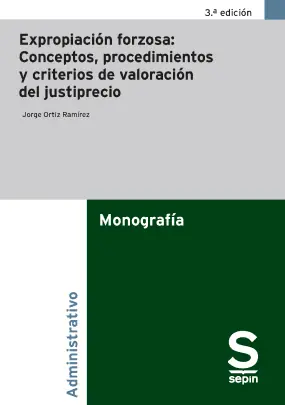 Precio Bajo Expropiación forzosa conceptos, procedimientos y criterios de valoración del justiprecio