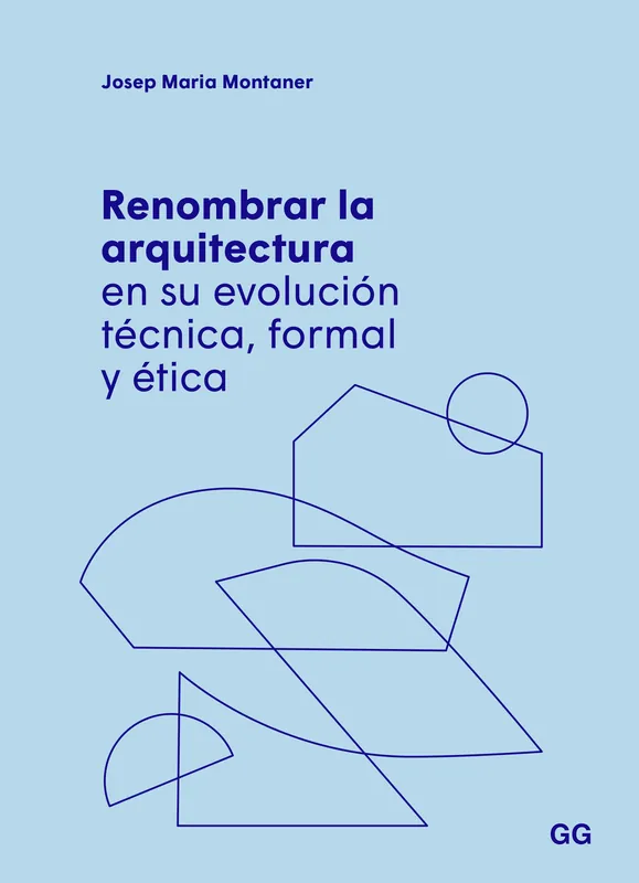 A Buen Precio Renombrar la arquitectura en su evolución técnica, formal y ética