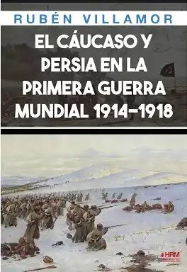 Popular El Cáucaso y Persia en las Primera Guerra Mundial, 1914-1918