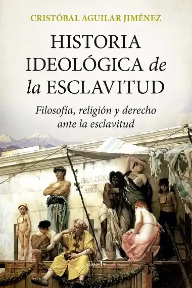 Historia ideológica de la esclavitud Compra Hoy