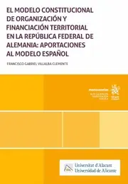 Bestseller El modelo constitucional de organización y financiación territorial en la república federal de Alemania