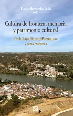 Cultura de frontera, memoria y patrimonio cultural Última Versión