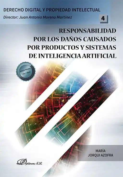 Responsabilidad por los daños causados por productos y sistemas de inteligencia artificial Últimas Unidades
