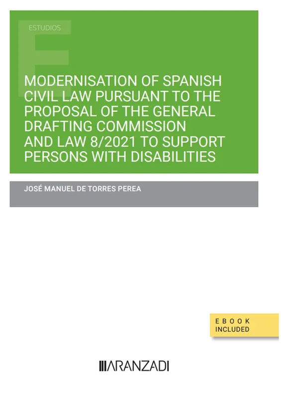 Ordena Ya Modernisation of Spanish Civil Law pursuant to the Proposal of the General Drafting Commission and Law 8/2021 to support persons with disabilities