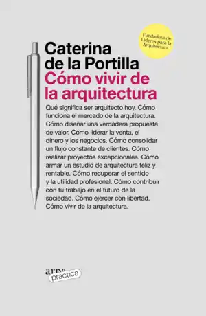 Imprescindible (Must-Have) CÓMO VIVIR DE LA ARQUITECTURA