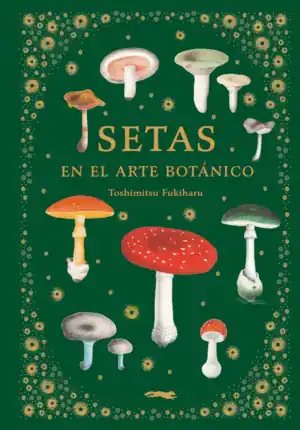 SETAS EN EL ARTE BOTÁNICO Últimas Unidades