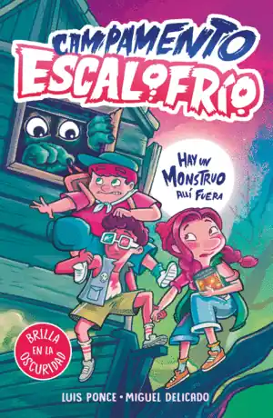 Promoción Exclusiva CAMPAMENTO ESCALOFRIO 1.HAY UN MONSTRUO