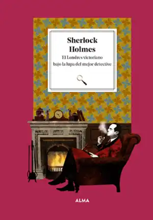 SHERLOCK HOLMES. EL LONDRES VICTORIANO BAJO LA LUPA DEL MEJOR DET Entrega Rápida