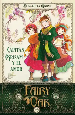 Imprescindible (Must-Have) FAIRY OAK 4 CAPITAN GRISAM Y EL AMOR